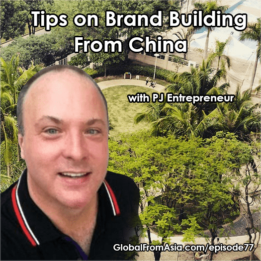 pj entrepreneur brands in china global from asia Podcast1
